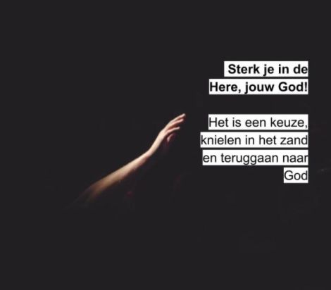 Sterk je in de Here jouw God!